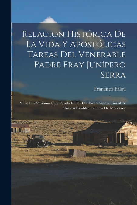RELACION HISTORICA DE LA VIDA Y APOSTOLICAS TAREAS DEL VENER