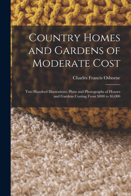 COUNTRY HOMES AND GARDENS OF MODERATE COST