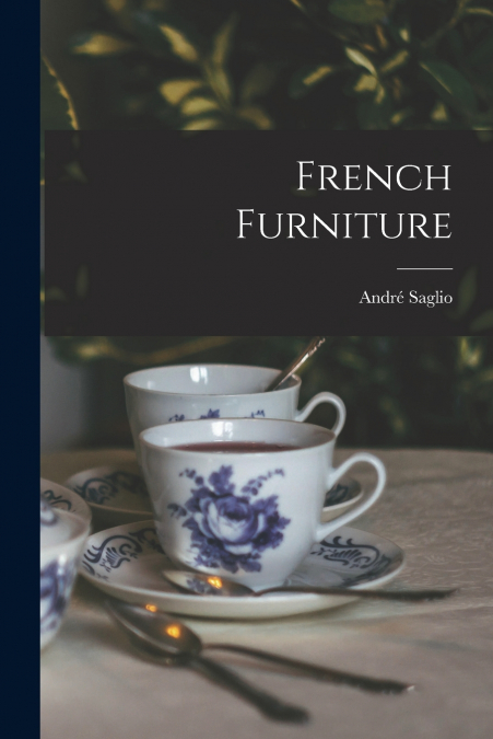 FRENCH FURNITURE