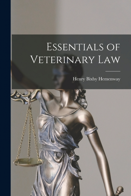 ESSENTIALS OF VETERINARY LAW