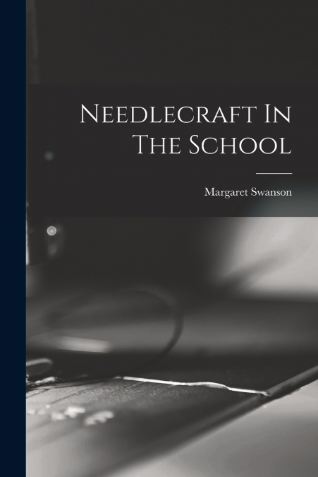 NEEDLECRAFT IN THE SCHOOL