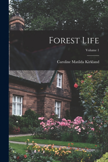 FOREST LIFE, VOLUME 1