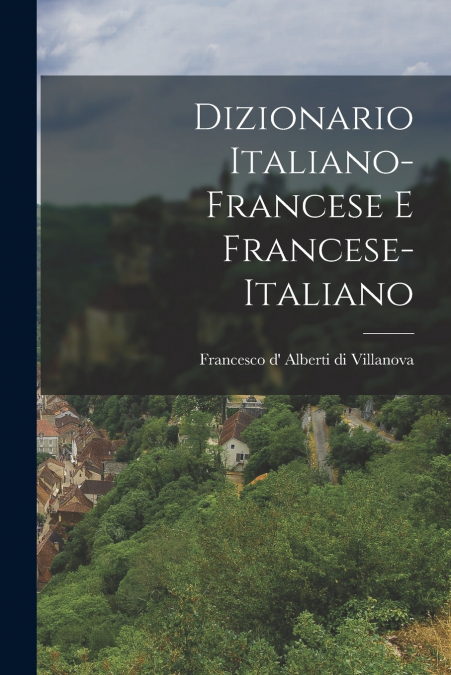 DIZIONARIO ITALIANO-FRANCESE E FRANCESE-ITALIANO