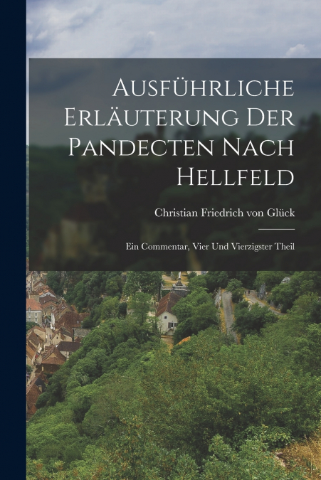 AUSFUHRLICHE ERLAUTERUNG DER PANDECTEN NACH HELLFELD