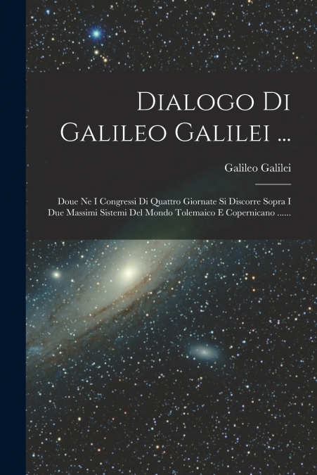 DIALOGO DI GALILEO GALILEI ...