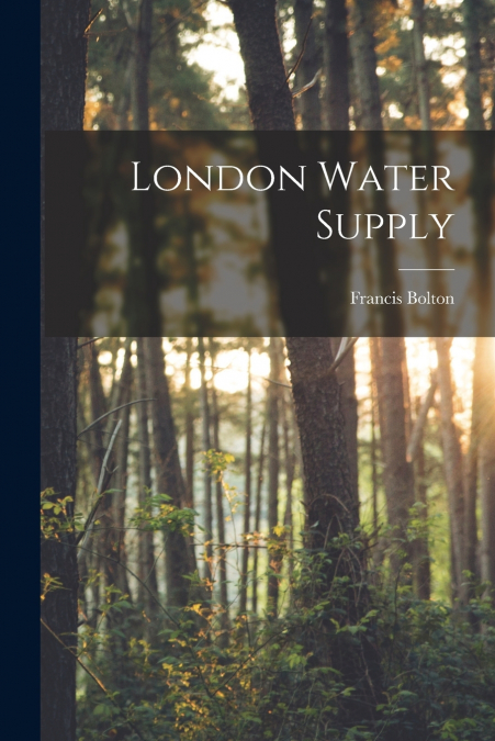 LONDON WATER SUPPLY