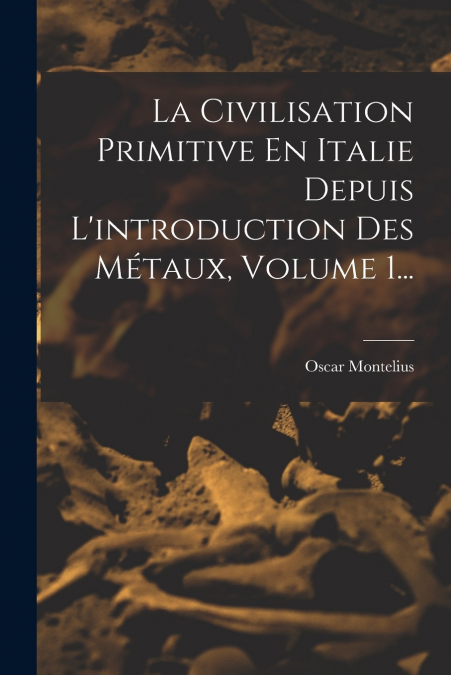 LA CIVILISATION PRIMITIVE EN ITALIE DEPUIS L?INTRODUCTION DE