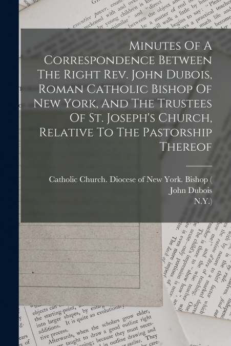 MINUTES OF A CORRESPONDENCE BETWEEN THE RIGHT REV. JOHN DUBO