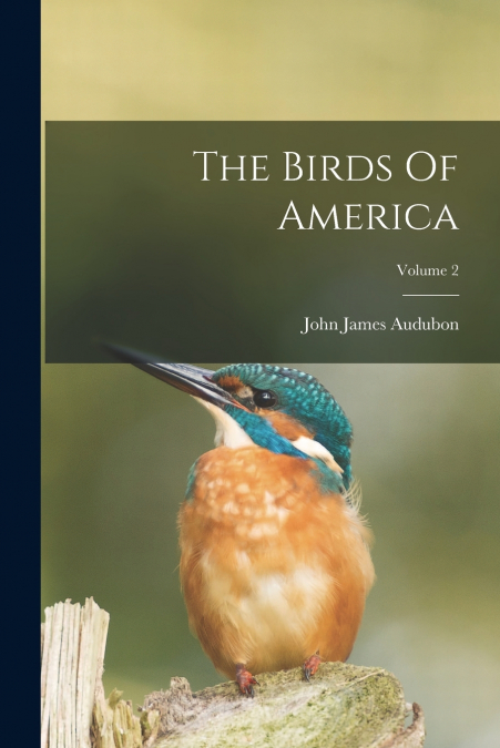 THE BIRDS OF AMERICA, VOLUME 2