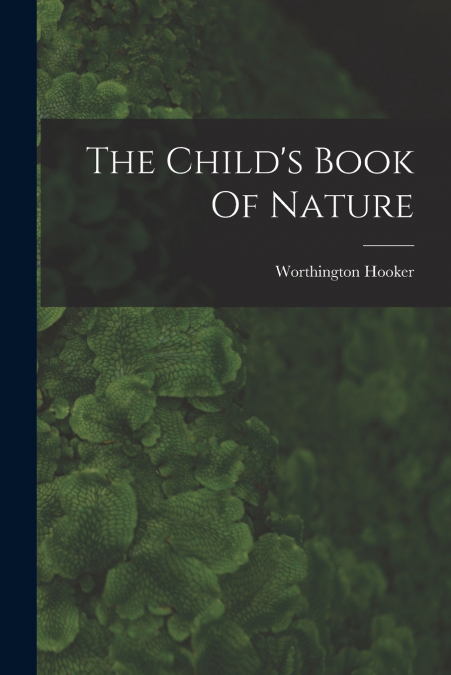 THE CHILD?S BOOK OF NATURE