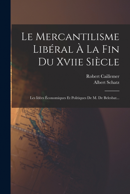 LE MERCANTILISME LIBERAL A LA FIN DU XVIIE SIECLE
