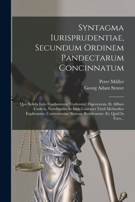 SYNTAGMA IURISPRUDENTIAE, SECUNDUM ORDINEM PANDECTARUM CONCI