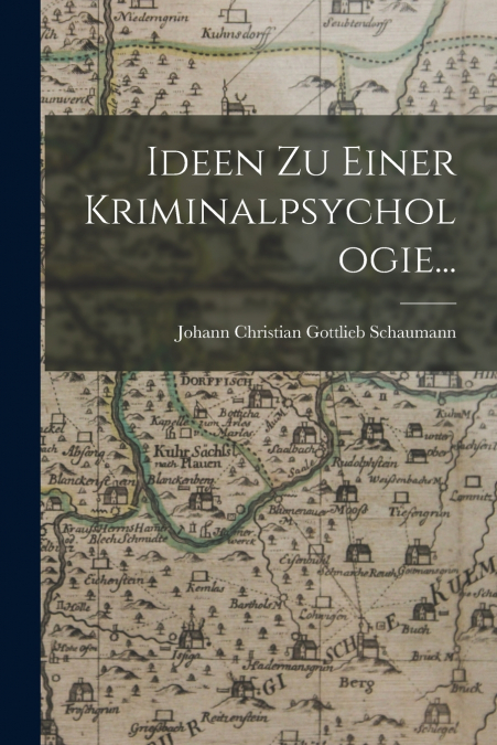 IDEEN ZU EINER KRIMINALPSYCHOLOGIE...
