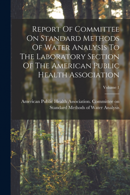 REPORT OF COMMITTEE ON STANDARD METHODS OF WATER ANALYSIS TO
