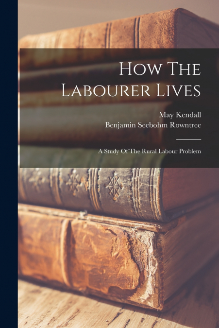HOW THE LABOURER LIVES