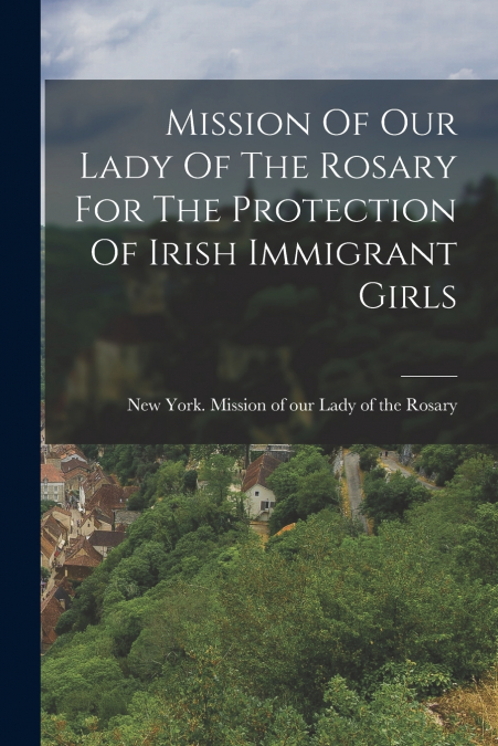MISSION OF OUR LADY OF THE ROSARY FOR THE PROTECTION OF IRIS