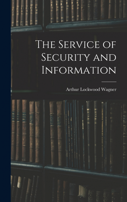 THE SERVICE OF SECURITY AND INFORMATION