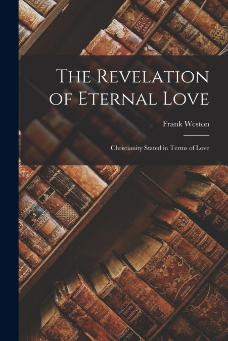 THE REVELATION OF ETERNAL LOVE