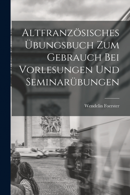 ALTFRANZOSISCHES ?BUNGSBUCH ZUM GEBRAUCH BEI VORLESUNGEN UND