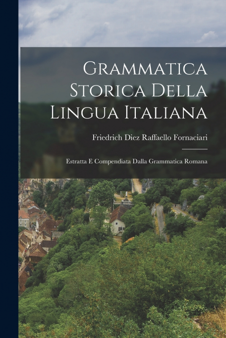 GRAMMATICA STORICA DELLA LINGUA ITALIANA