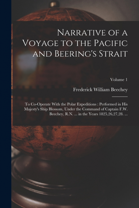 NARRATIVE OF A VOYAGE TO THE PACIFIC AND BEERING?S STRAIT