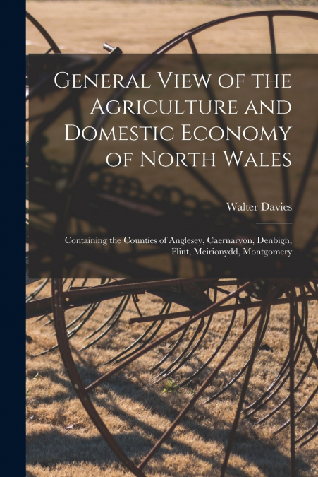 GENERAL VIEW OF THE AGRICULTURE AND DOMESTIC ECONOMY OF NORT
