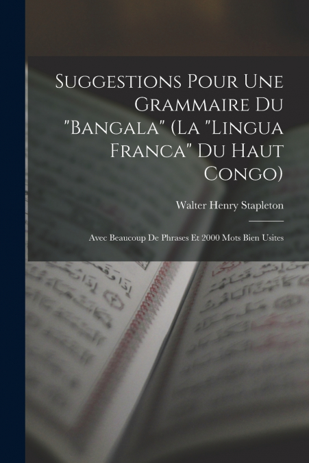 SUGGESTIONS POUR UNE GRAMMAIRE DU 'BANGALA' (LA 'LINGUA FRAN