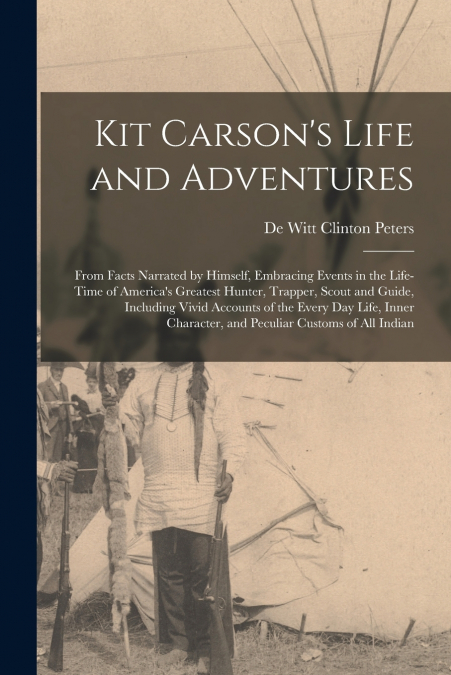 KIT CARSON?S LIFE AND ADVENTURES