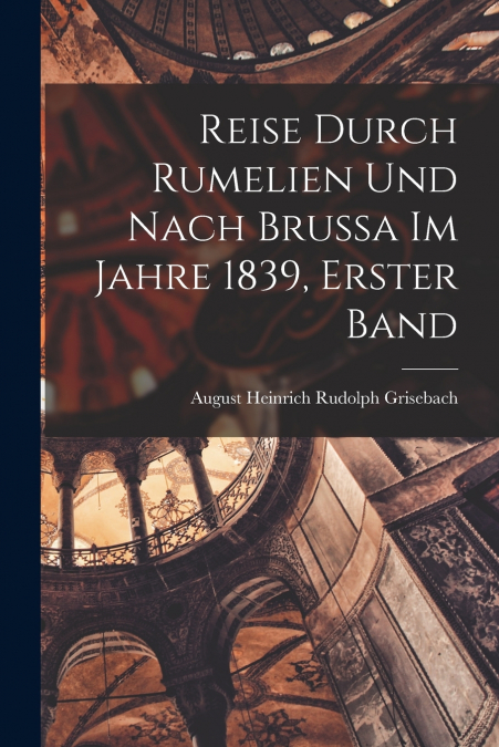 REISE DURCH RUMELIEN UND NACH BRUSSA IM JAHRE 1839, ERSTER B