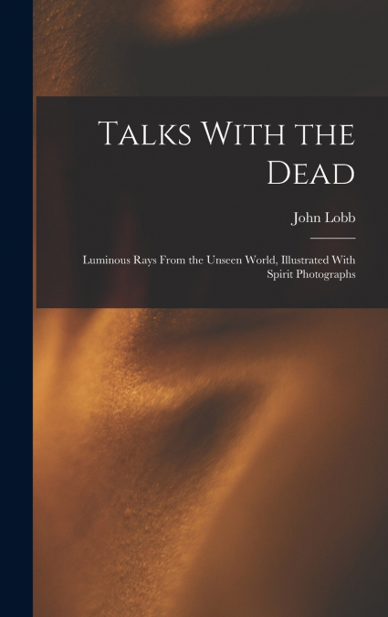 TALKS WITH THE DEAD