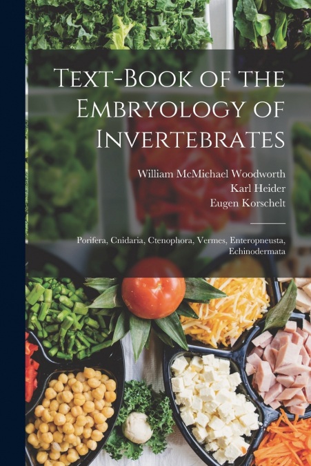 TEXT-BOOK OF THE EMBRYOLOGY OF INVERTEBRATES