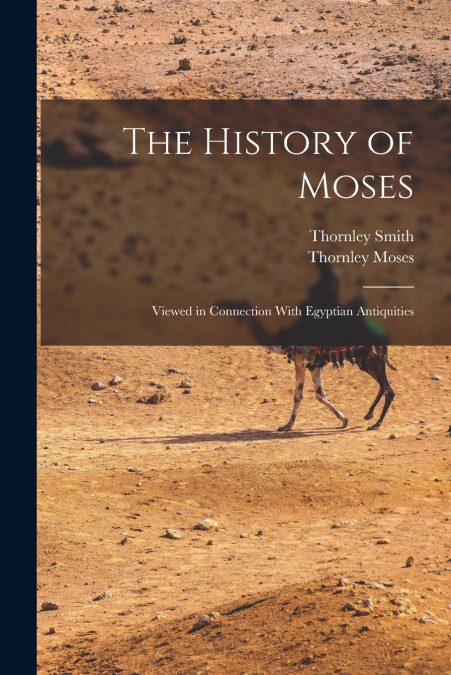 THE HISTORY OF MOSES