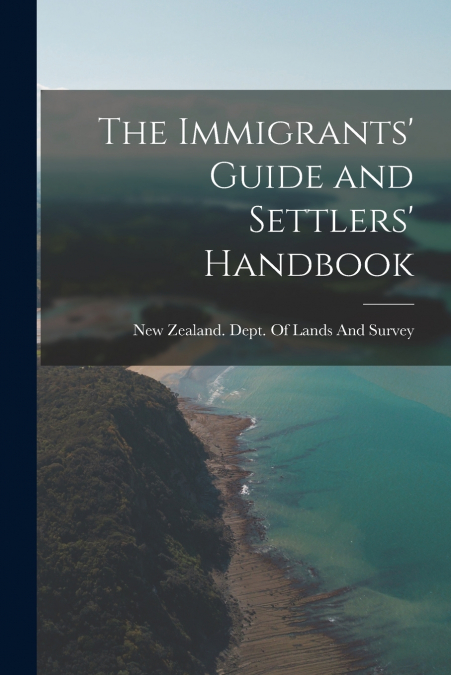 THE IMMIGRANTS? GUIDE AND SETTLERS? HANDBOOK