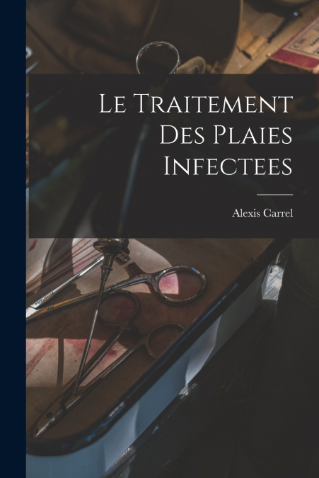 LE TRAITEMENT DES PLAIES INFECTEES