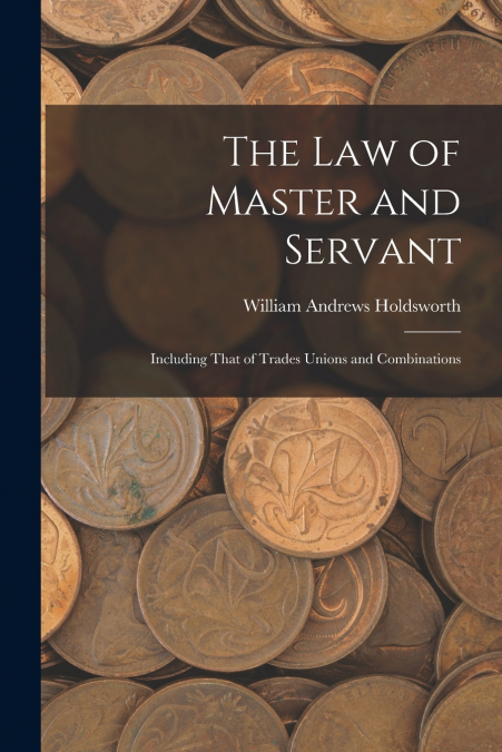 THE LAW OF MASTER AND SERVANT