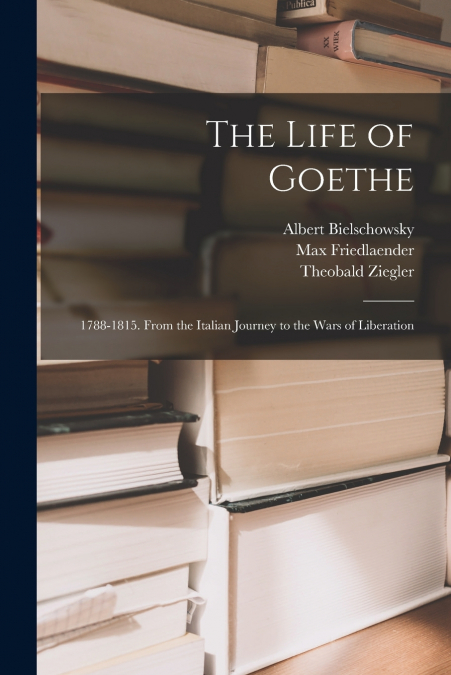 THE LIFE OF GOETHE