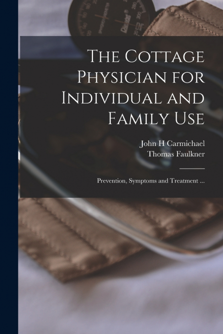 THE COTTAGE PHYSICIAN FOR INDIVIDUAL AND FAMILY USE