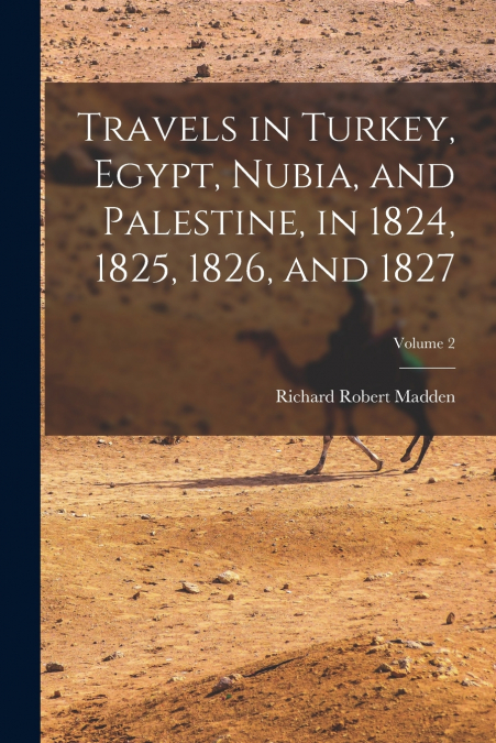 TRAVELS IN TURKEY, EGYPT, NUBIA, AND PALESTINE, IN 1824, 182