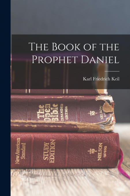THE BOOK OF THE PROPHET DANIEL