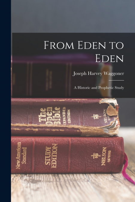 FROM EDEN TO EDEN