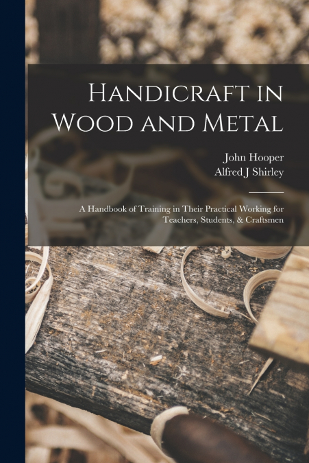 HANDICRAFT IN WOOD AND METAL