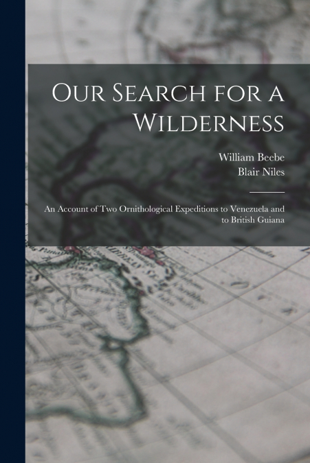 OUR SEARCH FOR A WILDERNESS