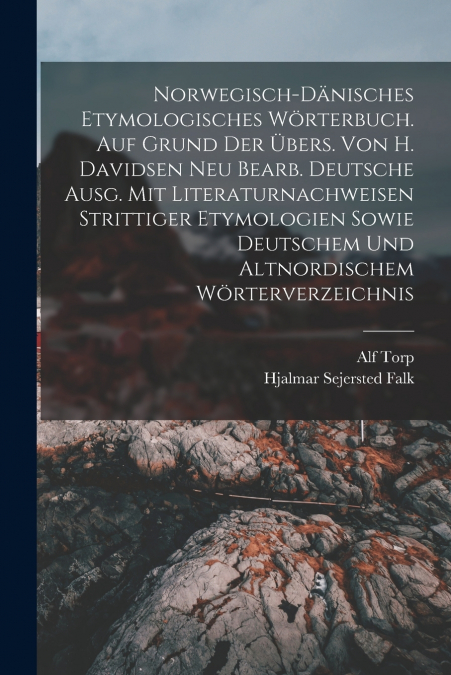 NORWEGISCH-DANISCHES ETYMOLOGISCHES WORTERBUCH. AUF GRUND DE