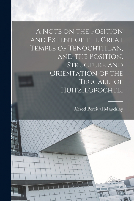 A NOTE ON THE POSITION AND EXTENT OF THE GREAT TEMPLE OF TEN