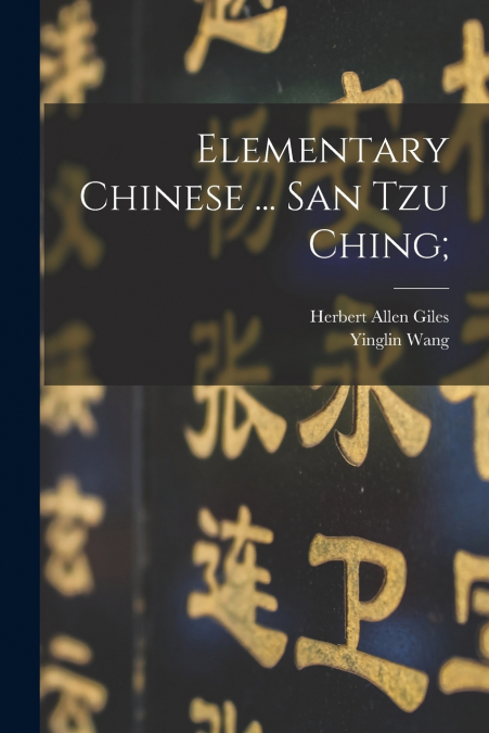 ELEMENTARY CHINESE ... SAN TZU CHING,