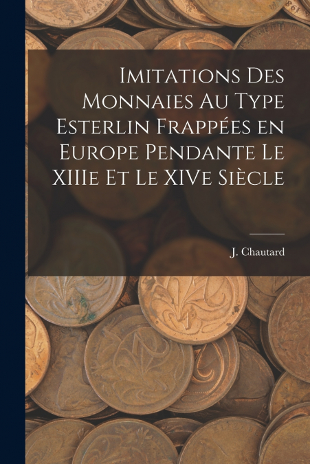 IMITATIONS DES MONNAIES AU TYPE ESTERLIN FRAPPEES EN EUROPE