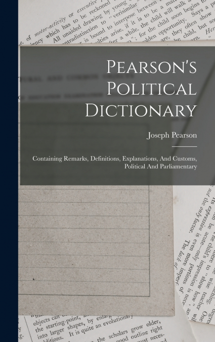 PEARSON?S POLITICAL DICTIONARY