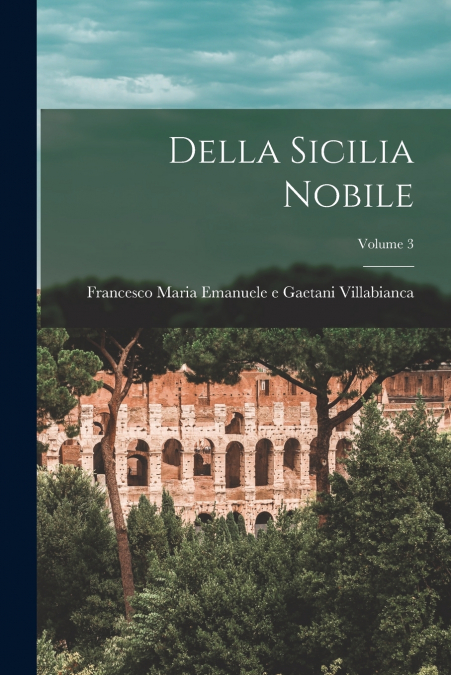 DELLA SICILIA NOBILE, VOLUME 3