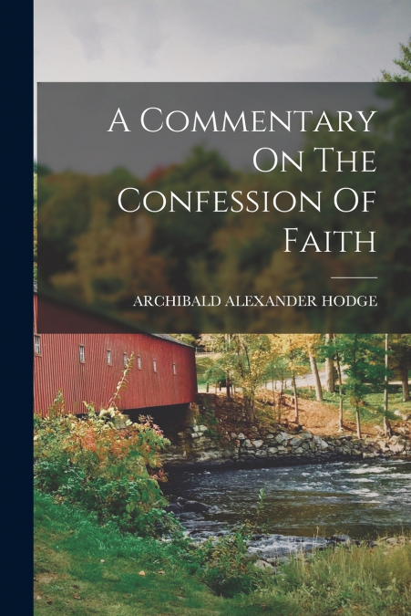 A COMMENTARY ON THE CONFESSION OF FAITH