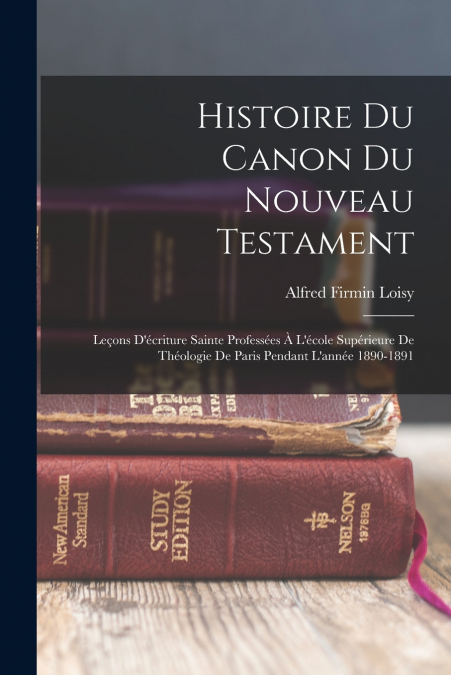 HISTOIRE DU CANON DU NOUVEAU TESTAMENT